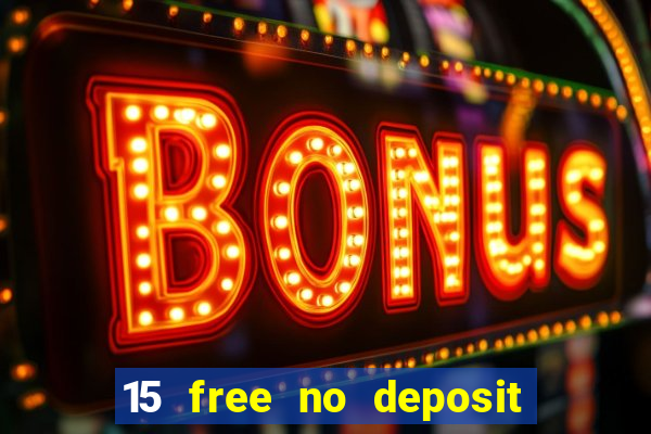 15 free no deposit casino to win real money