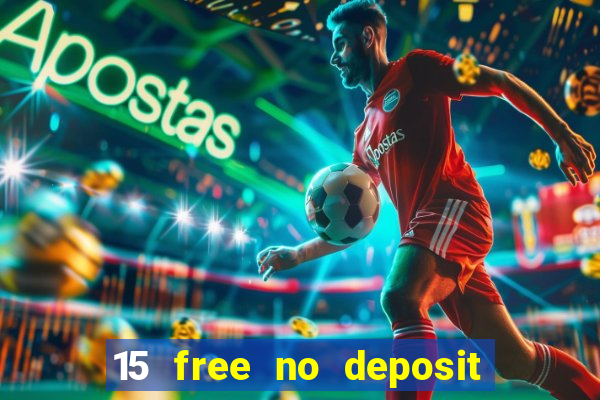 15 free no deposit casino to win real money