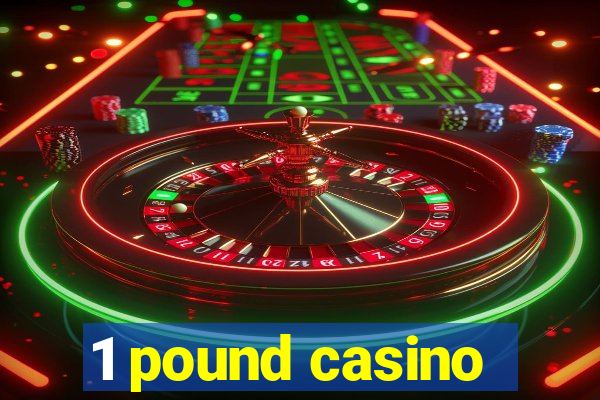 1 pound casino