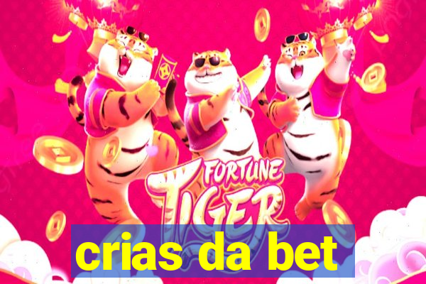 crias da bet