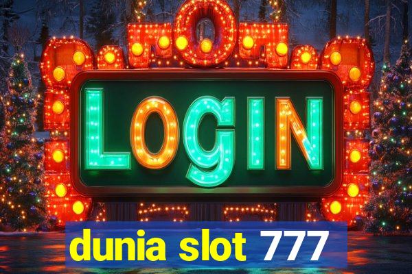 dunia slot 777