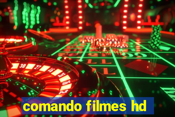 comando filmes hd