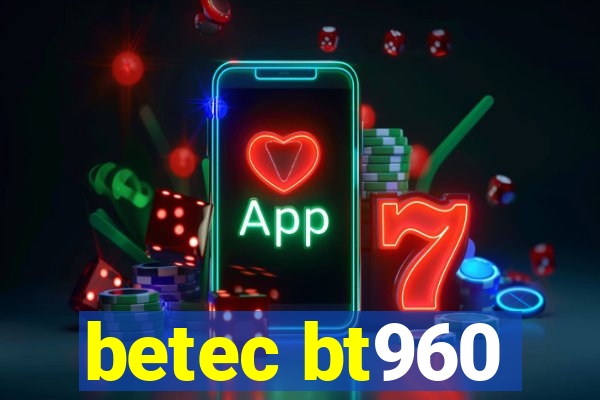 betec bt960