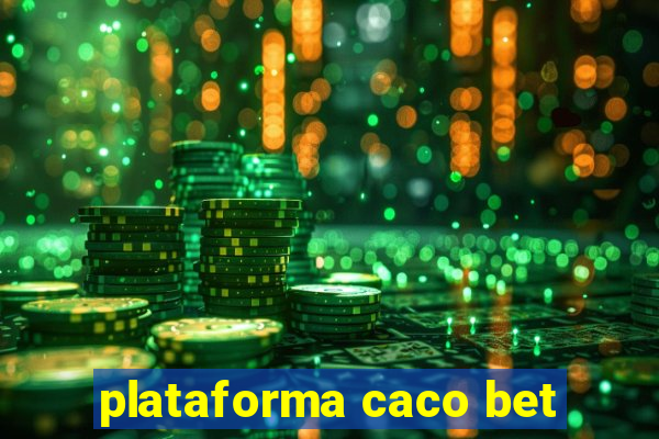 plataforma caco bet