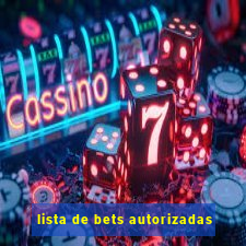 lista de bets autorizadas