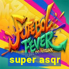 super asqr