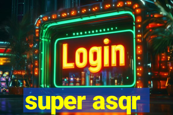 super asqr