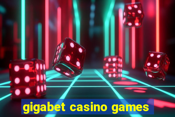 gigabet casino games