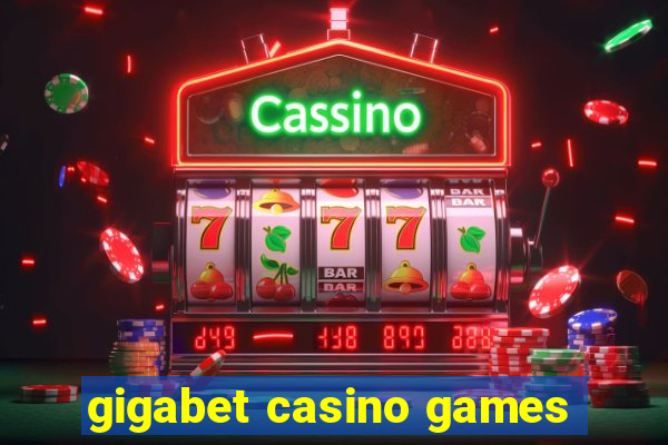 gigabet casino games