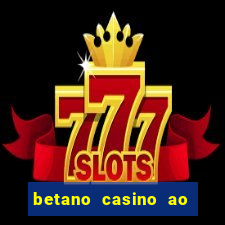 betano casino ao vivo online