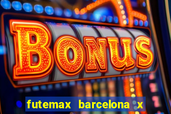 futemax barcelona x real madrid