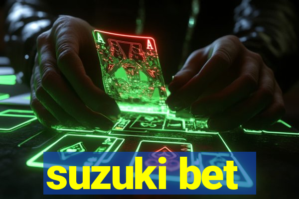 suzuki bet