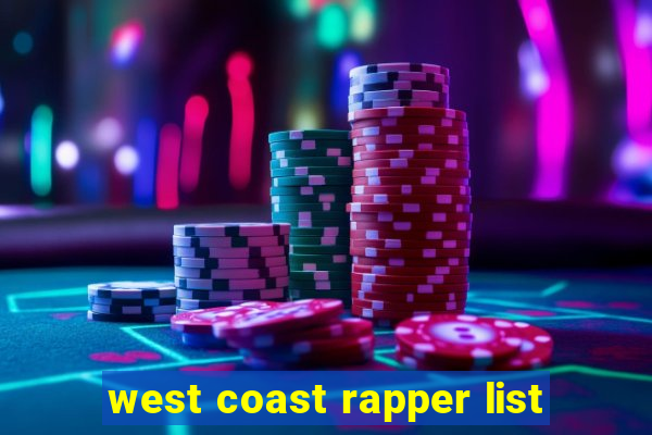 west coast rapper list