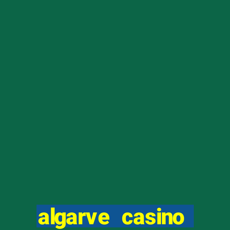 algarve casino hotel portugal