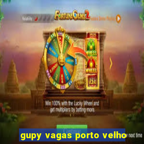 gupy vagas porto velho