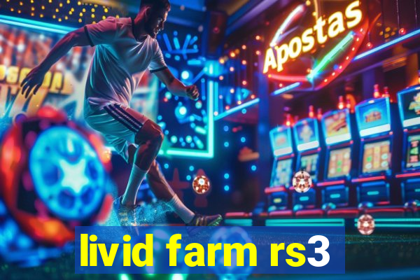 livid farm rs3