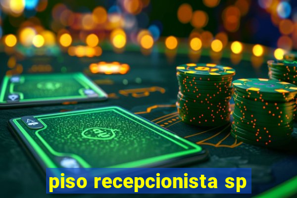 piso recepcionista sp