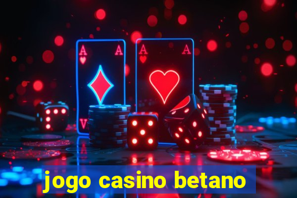 jogo casino betano