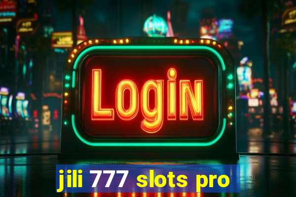 jili 777 slots pro