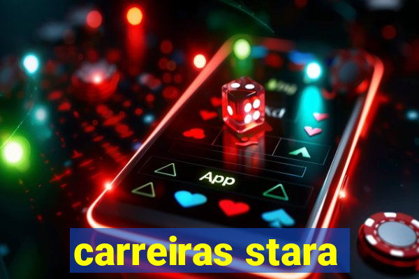 carreiras stara