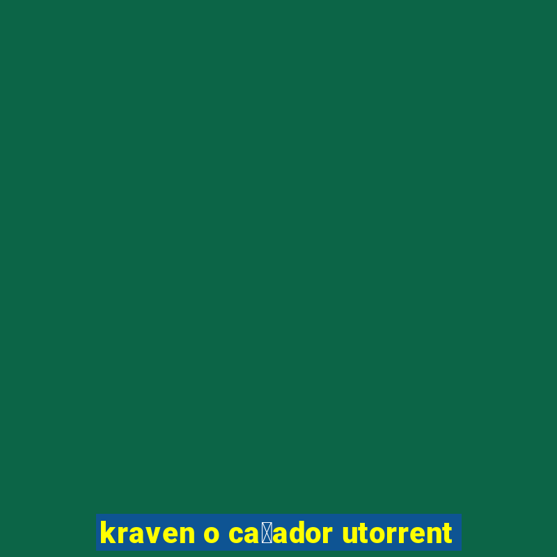 kraven o ca莽ador utorrent