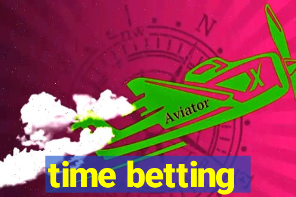 time betting