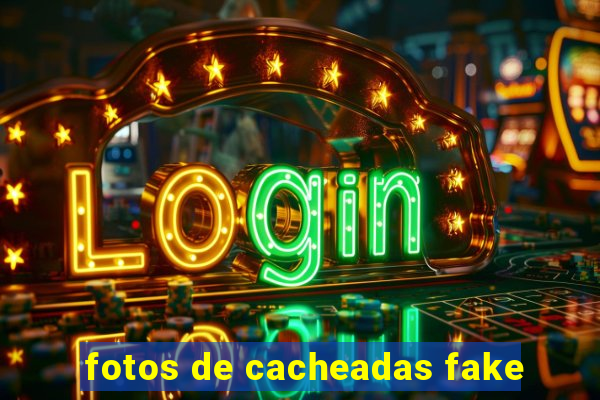 fotos de cacheadas fake