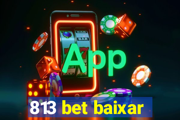 813 bet baixar