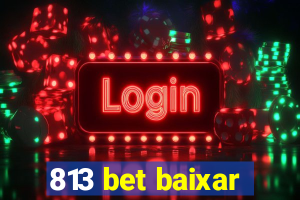 813 bet baixar