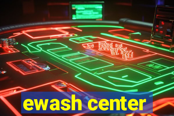 ewash center