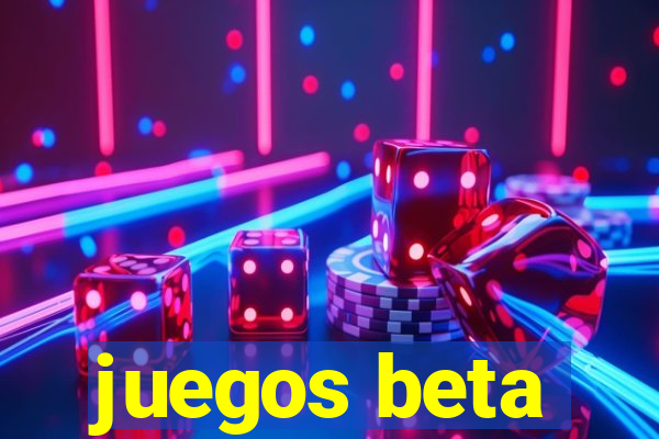 juegos beta