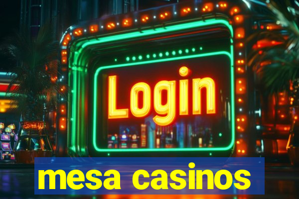 mesa casinos