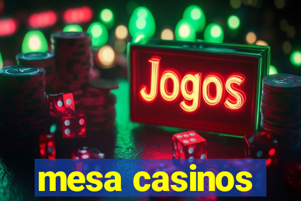 mesa casinos