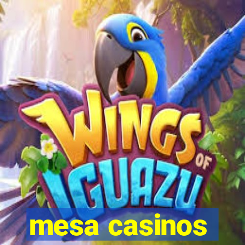 mesa casinos