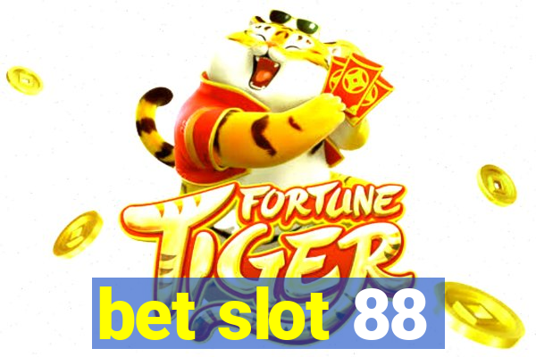 bet slot 88