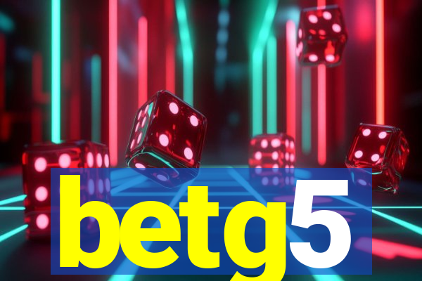 betg5