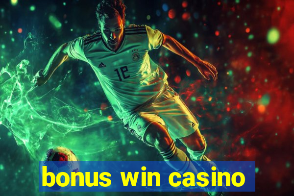 bonus win casino