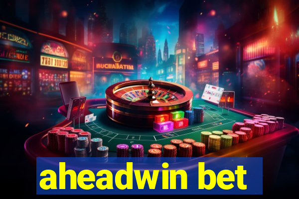 aheadwin bet