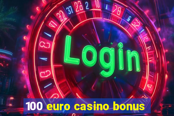 100 euro casino bonus