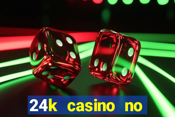 24k casino no deposit bonus codes