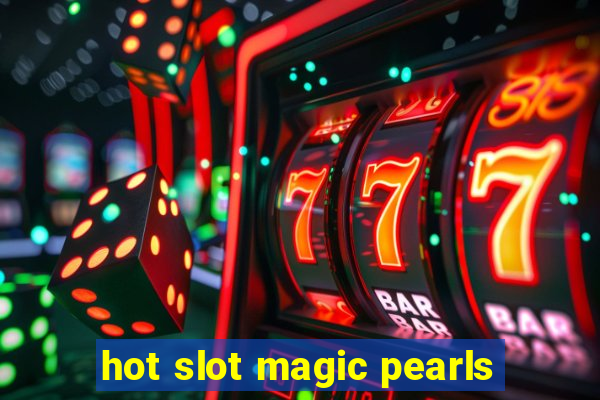 hot slot magic pearls