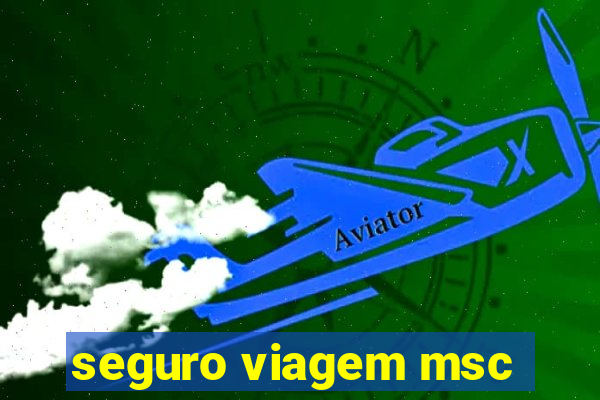 seguro viagem msc