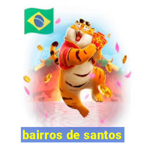 bairros de santos