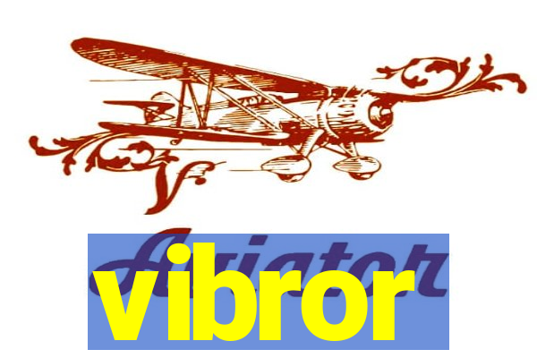 vibror