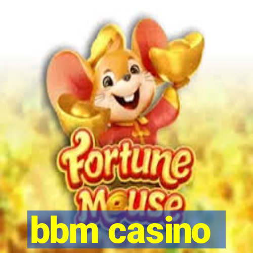 bbm casino