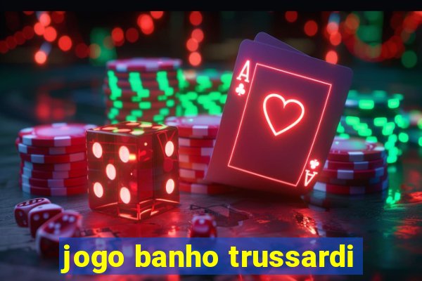 jogo banho trussardi