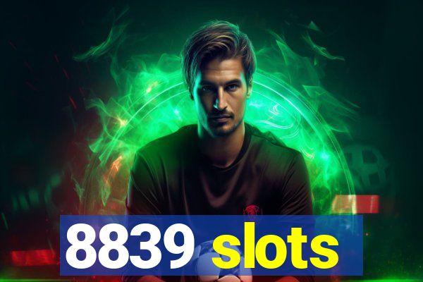 8839 slots