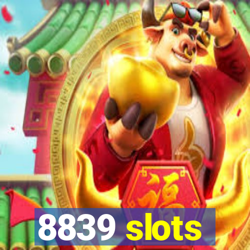 8839 slots