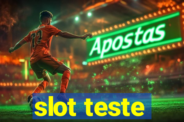 slot teste