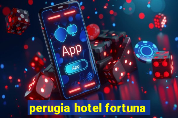 perugia hotel fortuna